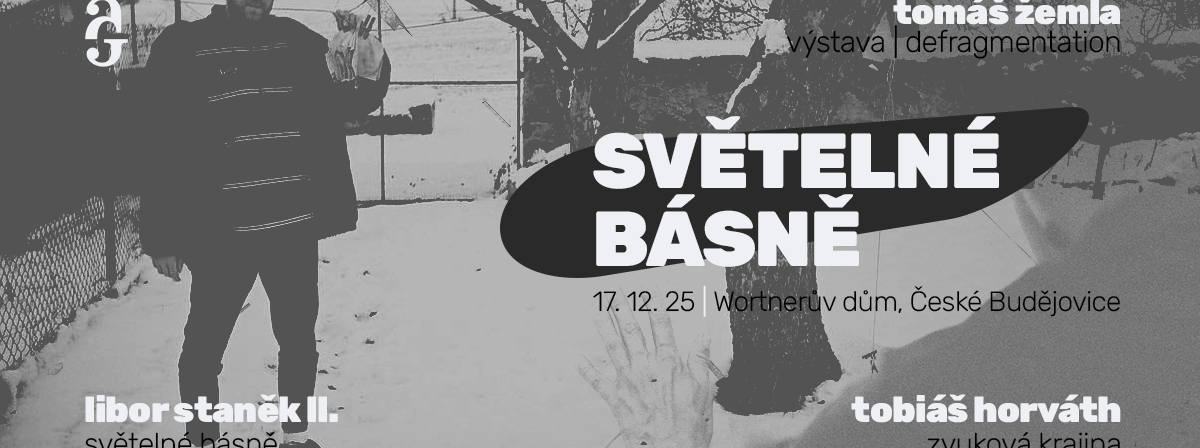 světelné básně | libor staněk II. & tobiáš horváth | čtení, zvuková krajina, komentovaná prohlídka