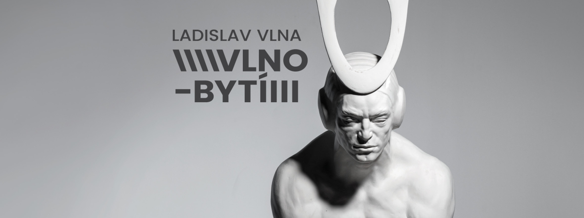vernisáž | ladislav vlna | vlno-bytí
